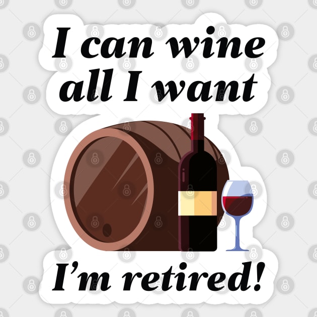 I Can Wine All I Want Sticker by LuckyFoxDesigns